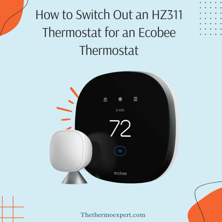 How to Switch Out an HZ311 Thermostat for an Ecobee Thermostat
